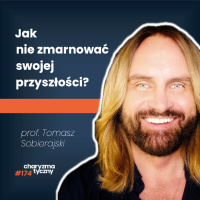 Jak nie zostać w tyle ze swoim życiem i pracą? | prof Tomasz Sobierajski