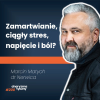 Co zrobić, gdy lęk kontroluje Twoje życie? | Marcin Matych dr Nerwica