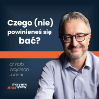 Dlaczego obecne czasy powodują tyle niepewności? | dr hab. Wojciech Janicki