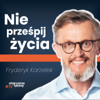 Jak wziąć odpowiedzialność za swoje życie i iść po swoje? Motywacja do zmian | Fryderyk Karzełek