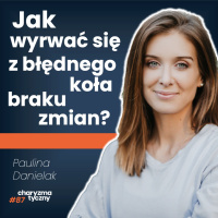 Dlaczego nie potrafisz się zmienić? I jak to zrobić, żeby nie wkurzać się, że się nie udało?