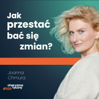 Jak mieć więcej odwagi w życiu? | Joanna Chmura