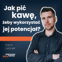 Jak można sobie zaszkodzić pijąc kawę? | Kamil Lelonek