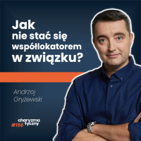 Dlaczego mimo miłości potrafimy się krzywdzić w relacji? | Andrzej Gryżewski