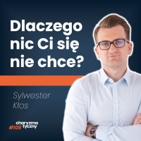 Dlaczego nie masz sił i motywacji na co dzień? | dietetyk Sylwester Kłos