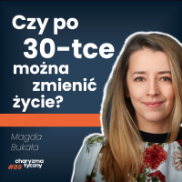 Jak nie utknąć w pracy, do której nie pasujesz? Przebranżowienie, przejście do IT. Magda Bukała