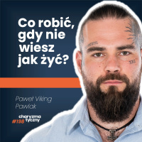 Jak radzić sobie z tym, co na Ciebie spada w życiu? | Paweł Viking Pawlak