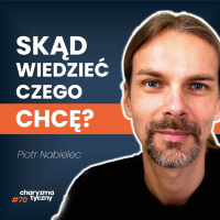 Jak osiągnąć zamierzone CELE bez presji i ciągłych wyrzeczeń? | Piotr Nabielec