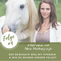 #4 - Der bewusste Weg mit Pferden und wie du deinem Herzen folgst