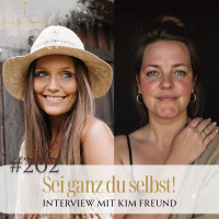 #202 Sei ganz du selbst! Interview Kim Freund – Sarah Rogalski