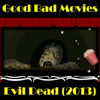 GBM Ep 36: Evil Dead (2013)