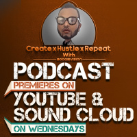Create x Hustle x Repeat - PODCAST w/ BOOGIEVISION x Terrell MOCCA King - You Are The Brand #109