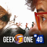 GeekZone 40 - Querida, Encolhi as Crianças
