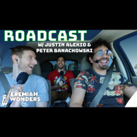 Roadcast with Justin Alexio  Peter Banachowski | Jeremiah Wonders Ep 293