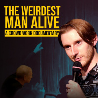 The Weirdest Man Alive | A Crowdwork Documentary