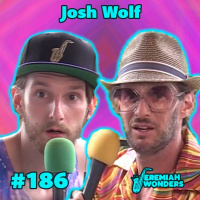 JW Ep 186 - Josh Wolf Vol. 2