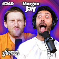 JW Ep 240 - Morgan Jay