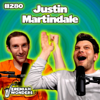 Justin Martindale | Jeremiah Wonders Ep 280