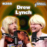Drew Lynch | Jeremiah Wonders Ep 285