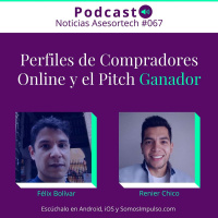 Noticias Asesortech EP067 - Perfiles Del Comprador Online, La Educación Colaborativa Y Pitch Ganador
