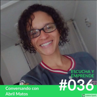 EP036- Educación, Emprendimiento Y Tecnología En Las Escuelas De Latinoamérica Con Abril Matos