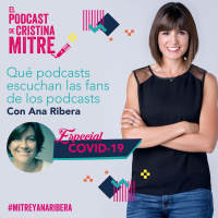 Qué podcasts escuchan las fans de los podcasts con Ana Ribera. Especial COVID-19