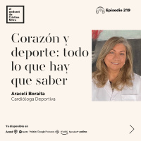 Corazón y deporte: todo lo que hay que saber, con Araceli Boraita. Episodio 219