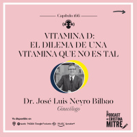 Vitamina D: el dilema de una vitamina que no es tal, con el Dr. Jose Luis Neyro. Episodio 166