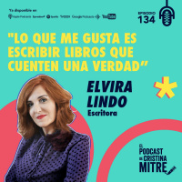 Lo que me gusta es escribir libros que cuenten una verdad, con Elvira Lindo. Episodio 134.