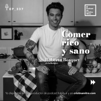 Comer rico y sano, con Chef Bosquet. Episodio 337