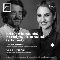 Estrés e insomnio: Enemigos de tu salud (y tu piel), con Javier Albares y Gema Herrerías. Episodio 369