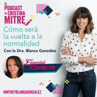 Cómo será la vuelta a la normalidad con Blanca González, doctora en biología molecular y divulgadora científica. Especial COVID-19