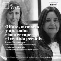 Olfato, memoria y anosmia: cómo recuperar el sentido perdido. Episodio 349