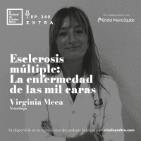 Esclerosis múltiple: La enfermedad de las mil caras, con Virginia Meca. Episodio 340