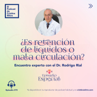 ¿Es retención de líquidos o mala circulación?, con Rodrigo Rial. Episodio 273 #EE1