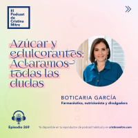  Azúcar y edulcorantes: Aclaramos todas las dudas, con Boticaria García. Episodio 269