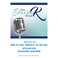 EP 18 How to Love Yourself As You Age with Hillary Bitar