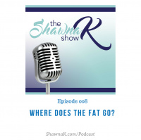 EP 8 – Where Does the Fat Go?