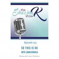 EP 25 ‘So This is 50’ with Laura Heikkila