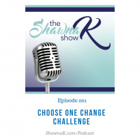 EP 1 – The Choose One Change Challenge