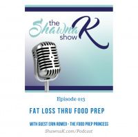 EP 13 – Fat Loss Thru Food Prep with Erin Romeo – The Food Prep Princess
