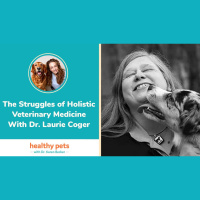 The Struggles of Holistic Veterinary Medicine With Dr. Laurie Coger