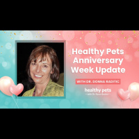 Healthy Pets Anniversary Week Update - Discussion Between Dr. Donna Raditic  Dr. Becker