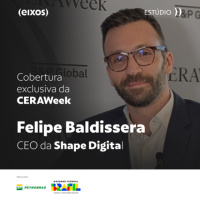 eixos na CERAWeek ｜Felipe Baldissera, CEO da Shape Digital