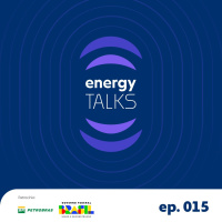 energy talks #015 - Sabatina dos novos diretores da ANP