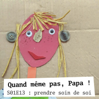 QMPP S01E13 : prendre soin de soi