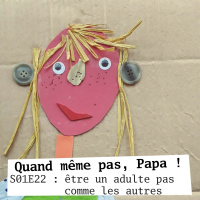 QMPP S01E22 : être un adulte pas comme les autres
