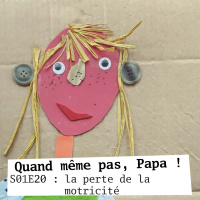 QMPP S01E20 : la perte de la motricité