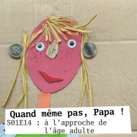 QMPP S01E14 : à l’approche de l’âge adulte