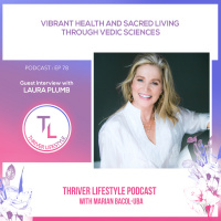Vibrant Health and Sacred Living through Vedic Sciences with Laura Plumb 